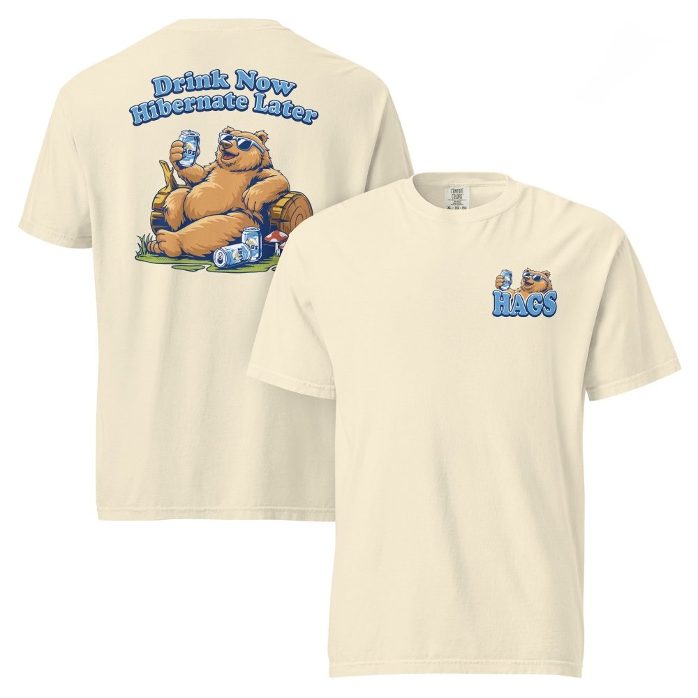 Front and back views of ivory HAGS Drink Now Hibernate Later bear T-shirt, showing small HAGS bear chest graphic and a seated bear and Drink Now Hibernate Later lettering.