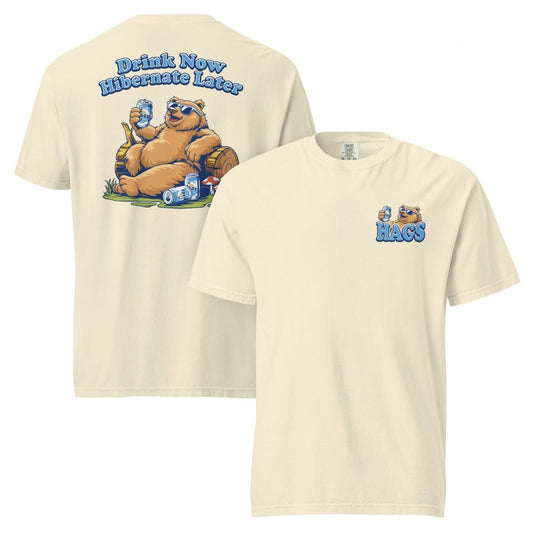 Front and back views of ivory HAGS Drink Now Hibernate Later bear T-shirt, showing small HAGS bear chest graphic and a seated bear and Drink Now Hibernate Later lettering.