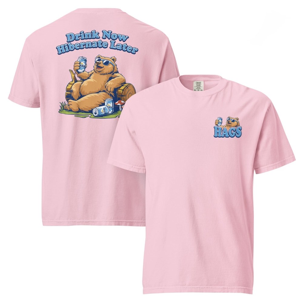 Front and back views of pink HAGS Drink Now Hibernate Later bear T-shirt, showing small HAGS bear chest graphic and a seated bear and Drink Now Hibernate Later lettering.