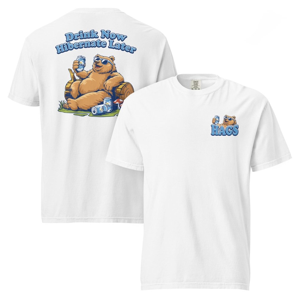 Front and back views of white HAGS Drink Now Hibernate Later bear T-shirt, showing small HAGS bear chest graphic and a seated bear and Drink Now Hibernate Later lettering.