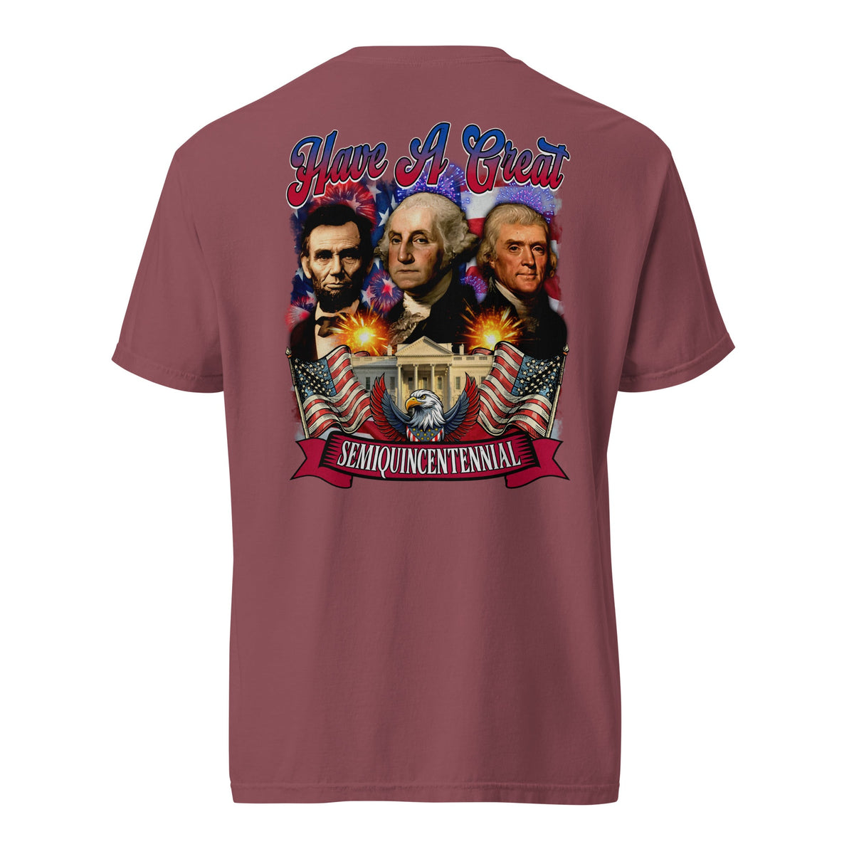 Back view of brick red HAGS Have a Great Semiquincentennial patriotic T-shirt, showing a patriotic presidential portrait collage.