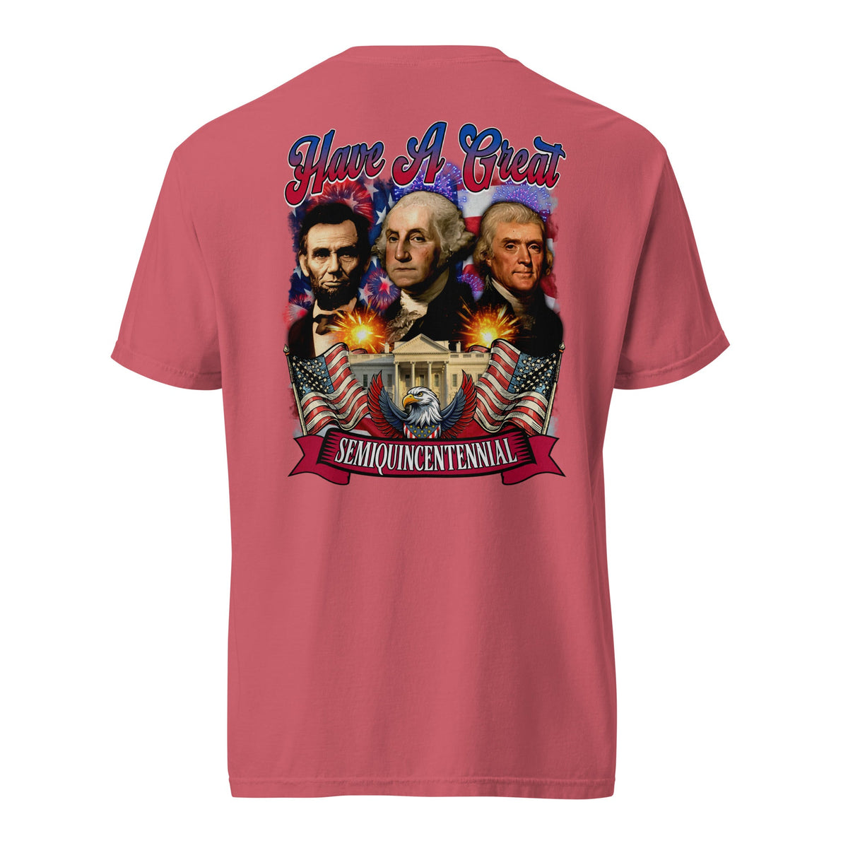 Back view of faded red HAGS Have a Great Semiquincentennial patriotic T-shirt, showing a patriotic presidential portrait collage.
