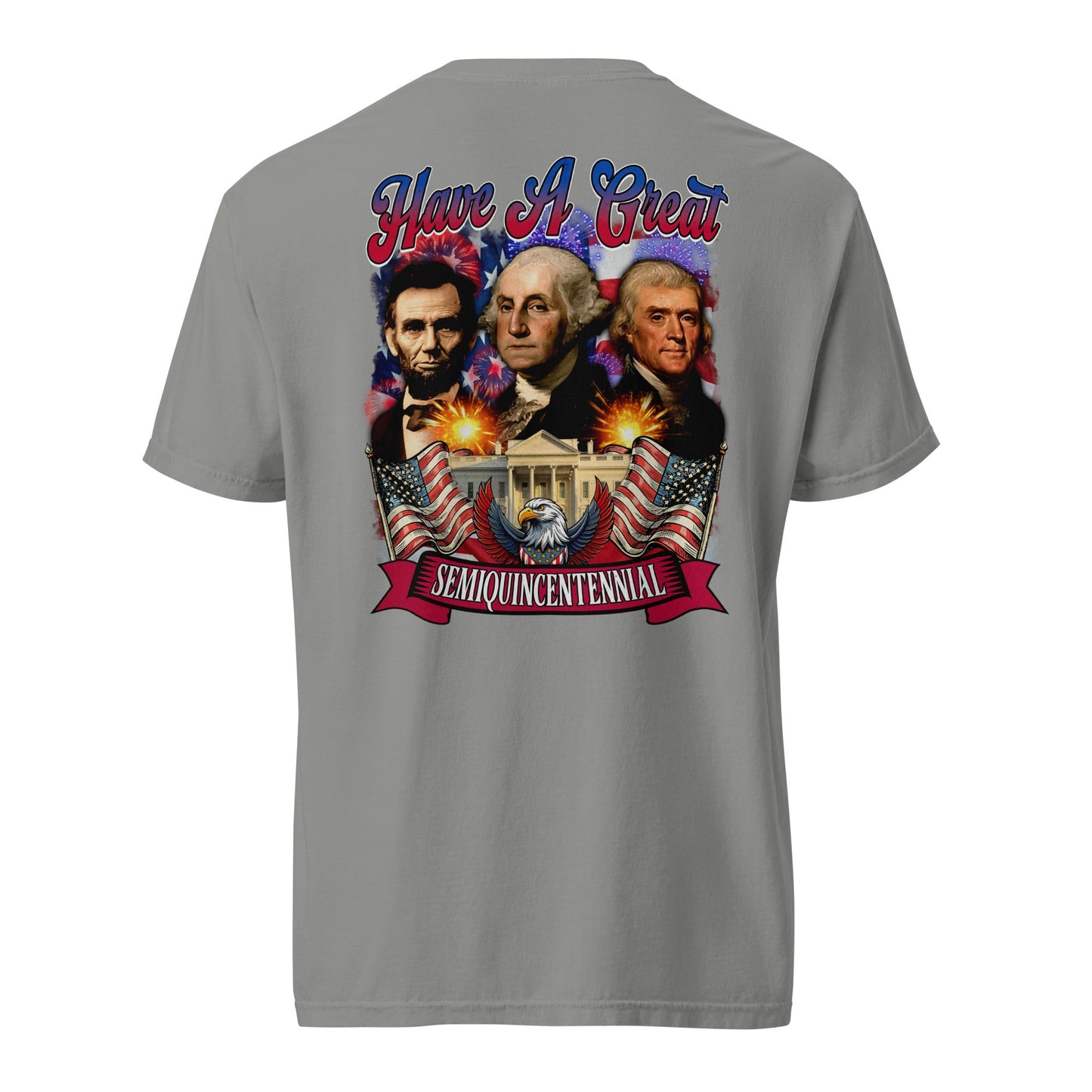 Back view of gray HAGS Have a Great Semiquincentennial patriotic T-shirt, showing a patriotic presidential portrait collage.