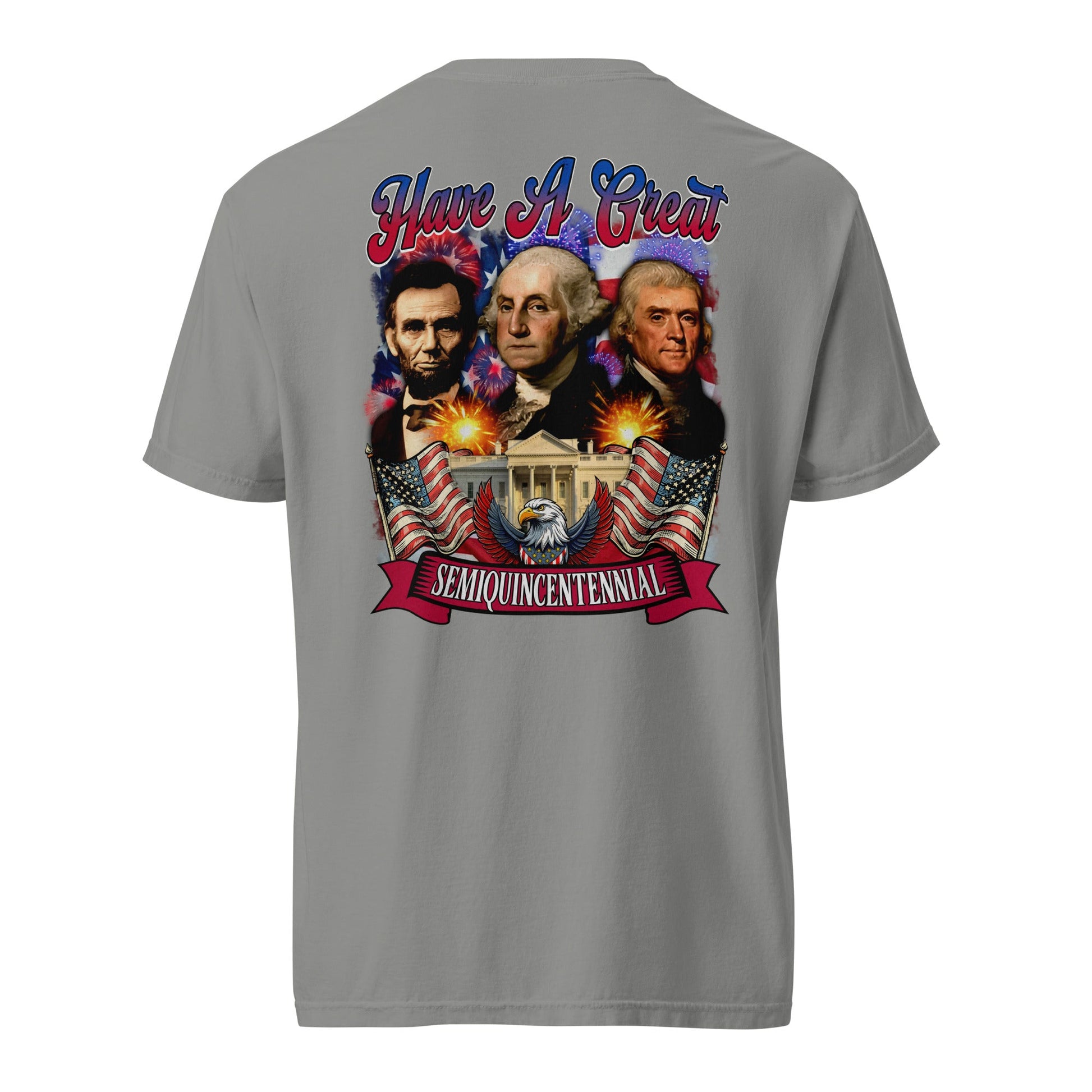 Back view of gray HAGS Have a Great Semiquincentennial patriotic T-shirt, showing a patriotic presidential portrait collage.