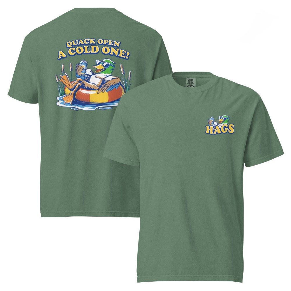 Front and back views of green HAGS Quack Open a Cold One duck T-shirt, showing small HAGS chest graphic and a duck in a tube and Quack Open a Cold One lettering.
