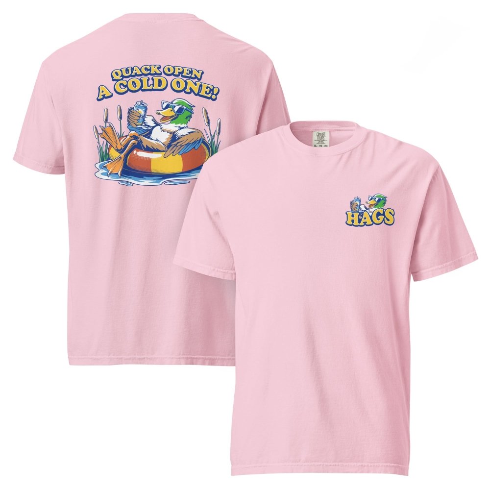 Front and back views of pink HAGS Quack Open a Cold One duck T-shirt, showing small HAGS chest graphic and a duck in a tube and Quack Open a Cold One lettering.