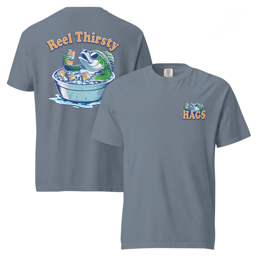 Front and back views of blue gray HAGS Reel Thirsty fishing T-shirt, showing small HAGS chest graphic and Reel Thirsty lettering and a fish in an ice bucket.