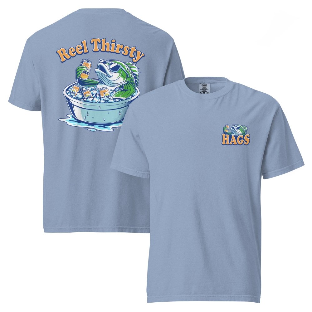 Front and back views of washed blue HAGS Reel Thirsty fishing T-shirt, showing small HAGS chest graphic and Reel Thirsty lettering and a fish in an ice bucket.