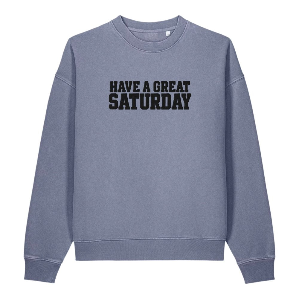 Have a Great Saturday Embroidered Vintage Crewneck Sweatshirt streetwear clothing college style outfit