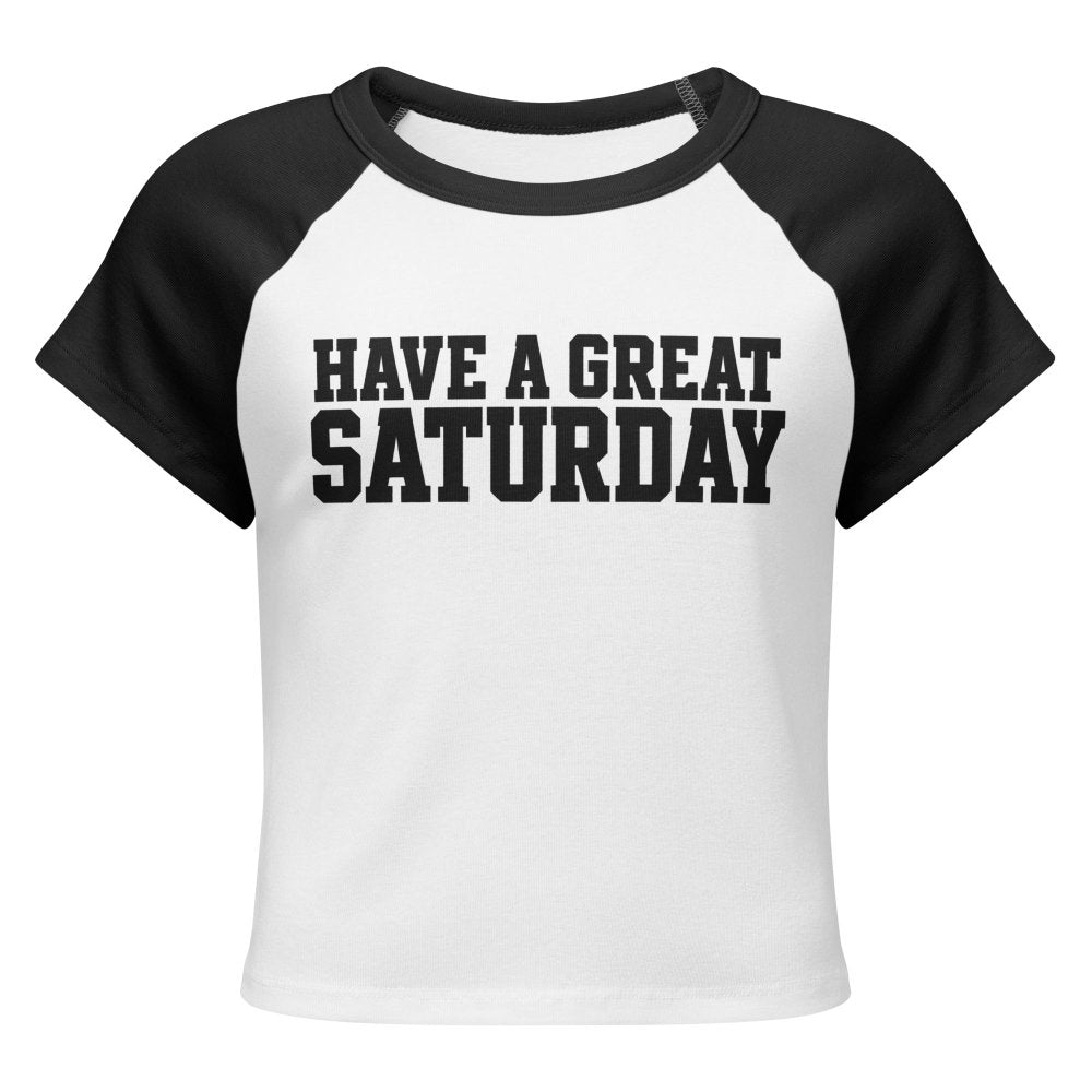 Have a Great Saturday Women’s Micro Rib Raglan Baby Tee streetwear clothing college style outfit