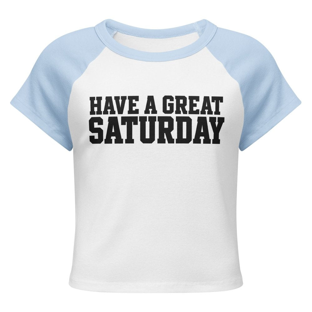 Have a Great Saturday Women’s Micro Rib Raglan Baby Tee streetwear clothing college style outfit