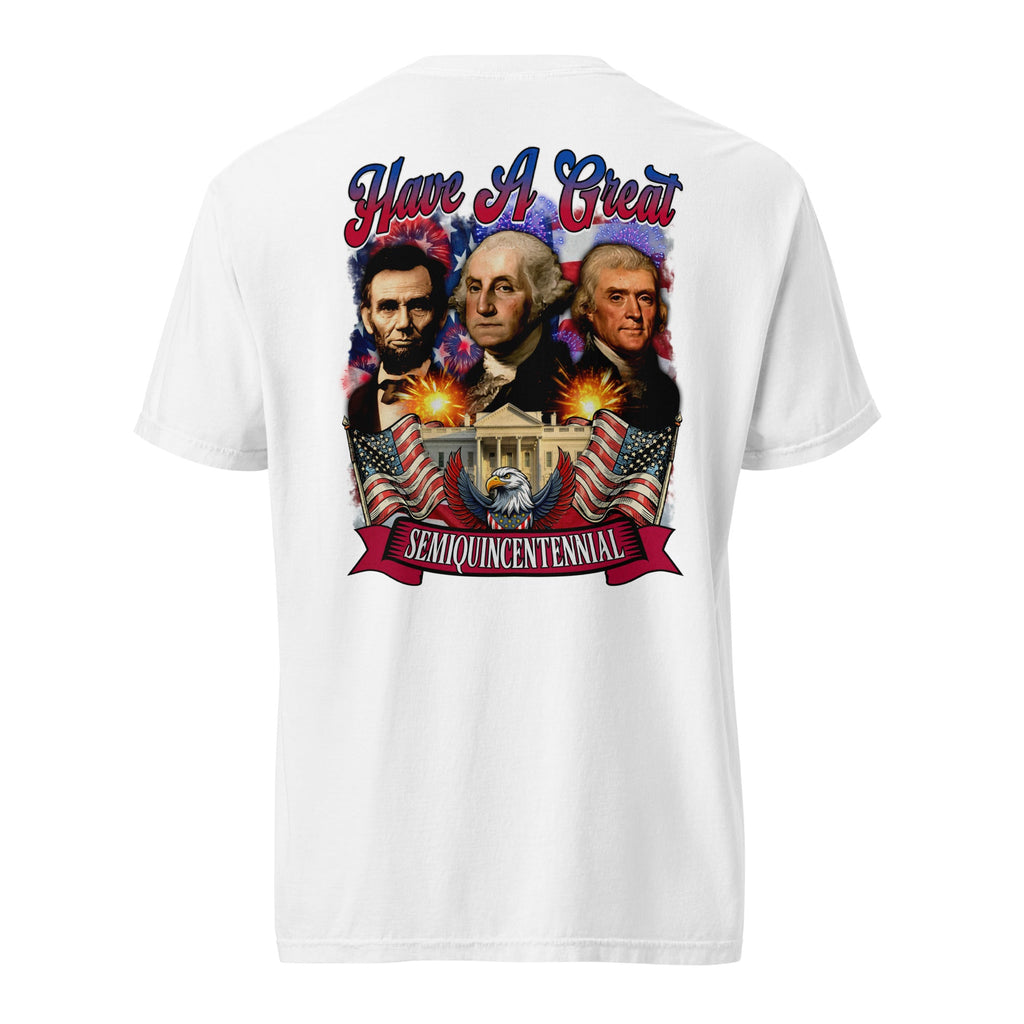 Have a Great Semiquincentennial Patriotic USA Graphic Tee | HAGS – HAGS Clothing