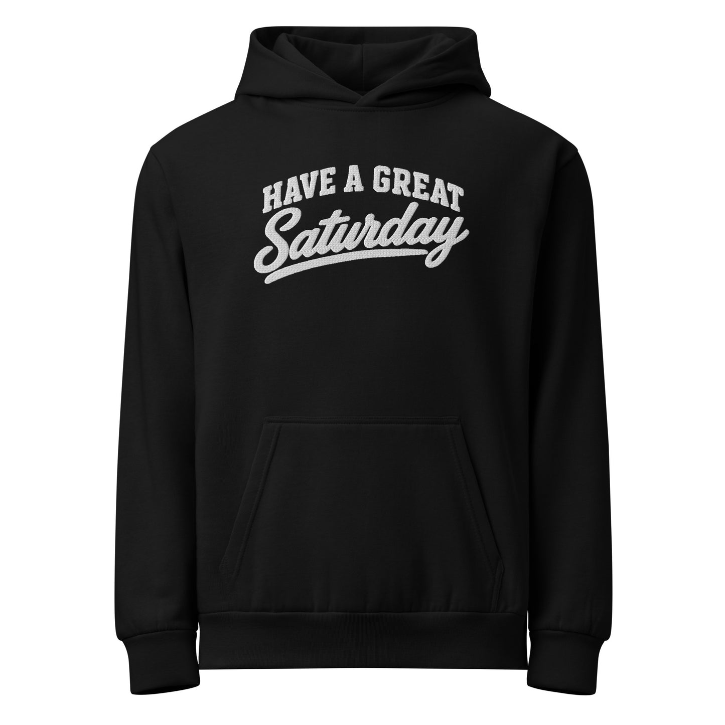 Front view of the black Have A Great Saturday urban hoodie.