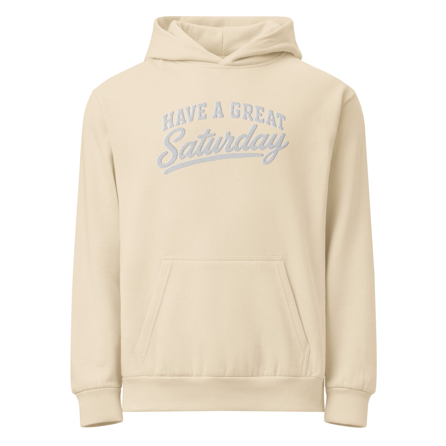 Front view of the sandshell Have A Great Saturday urban hoodie.